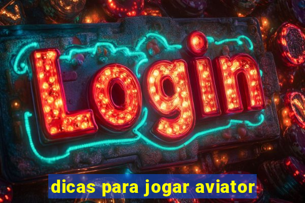 dicas para jogar aviator